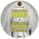 Little Man Big - Ghosts In The Machine Cam Harris Remix