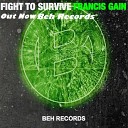 Francis Gain - Fight To Survive Original Mix