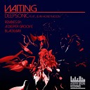 Deepsonic feat Jean Honeymoon - Waiting A Deeper Groove Remix