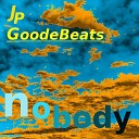 JP Goode Beats - Nobody Original Mix