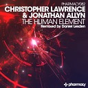 Christopher Lawrence Jonathan Allyn - The Human Element Daniel Lesden Remix