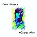 Fred James - It s Your Love