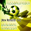 Minimal Vanessa - Fussballfieber New Remaster Cut