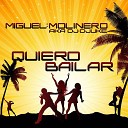 Miguel Molinero - Quiero Bailar Original Mix