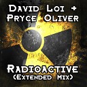 Davide Loi feat Pryce Oliver - Radioactive Extended Mix