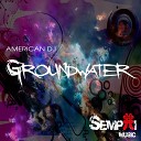 American DJ - Groundwater A Lamet Remix