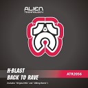 H Blast - Back To Rave Original Mix