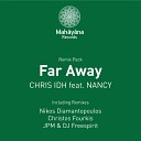 Chris IDH feat Nancy - Far Away Nikos Diamantopoulos Jam