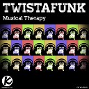 Twistafunk - Musical Therapy Original Mix