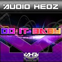 Audio Hedz - Do It Baby Original Mix