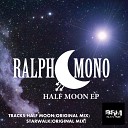 Ralph Mono - Half Moon Original Mix