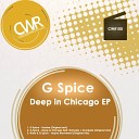 G Spice feat Nicholas J Bumbaris - Deep In Chicago Original Mix