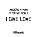 Anders Nyman feat Steve Noble - I Give Love DJ Frisco Marcos Peon Vs Dummie Project…
