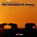 Gerard B House - The Paradise Of Africa Original Mix