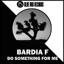 Bardia F - Do Something For Me Fabian Campos Remix