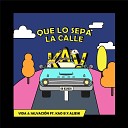 Vida y Salvaci n feat Kao B Alie1k - Que Lo Sepa la Calle feat Kao B Alie1k