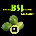 Enrico Bsj Ferrari - Lemon Original Mix