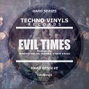 Hard Resolve - Evil Times Original Mix
