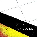 Noise Resistance - Hate Me