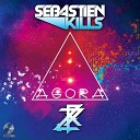 Sebastien Kills Ra zen - Agora Ra zen Extended Mix