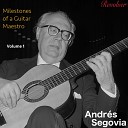 Andr s Segovia - Granada serenata Suite espa ola op 47 Nr 1