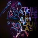 Blackshard - This Life Ain t Your Last