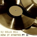 DJ Dolla Bill - How It Started Part II DJ Dolla Bill Remix
