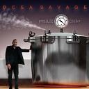 Ocea Savage - Pressure Cooker