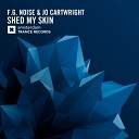 F G Noise Jo Cartwright - Shed My Skin Original Mix
