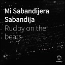 Rudby on the beats - Mi Sabandijera Sabandija