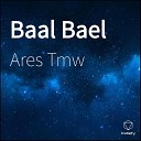 Ares Tmw - Baal Bael