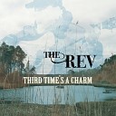 The Rev - I Stayed Too Long At the Fair