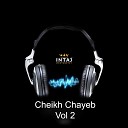 Cheikh Chayeb - Ana Ma N sit Ma T bedelt