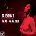 Point G - Fake Paradise