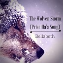 Bellabeth - The Wolven Storm Priscilla s Song