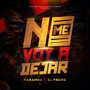 Paramba El Fecho - No Me Voy A Dejar