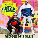 Reggie N Bollie - Break It Down