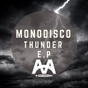 Monodisco - Thunder Original Mix
