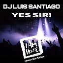DJ Luis Santiago - Yes Sir Jackin House Radio
