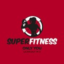 SuperFitness - Only You Instrumental Workout Mix 132 bpm