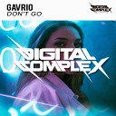GAVRIO - Don t Go Original Mix
