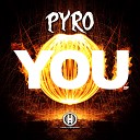 PYRO - You Original Mix