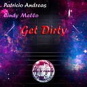 Patricio Andreas Cindy Mello - Get Dirty Original Mix