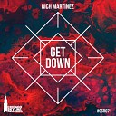 Rich Martinez - The Get Down Original Mix