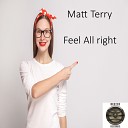 Matt Terry - Feel All Right Original Mix