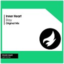 Inner Heart - Stay Original Mix