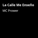 MC Prower - La Calle Me Ense o