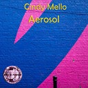 Cindy Mello - Aerosol Original Mix