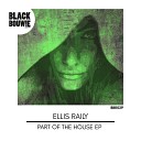 Ellis Raily - Part Of The House II Original Mix