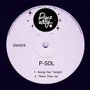 P Sol - There They Go Original Mix